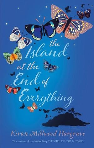 The Island at the End of Everything by Kiran Millwood Hargrave