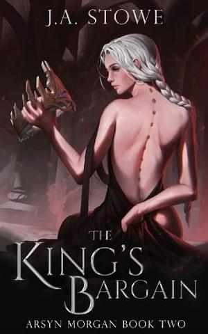 The King’s Bargain by J.A. Stowe