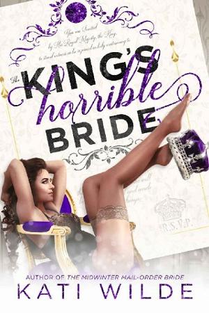 The King’s Horrible Bride by Kati Wilde