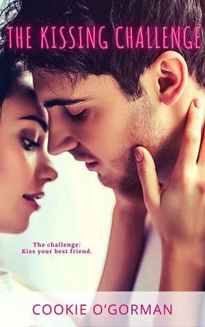 The Kissing Challenge by Cookie O’Gorman