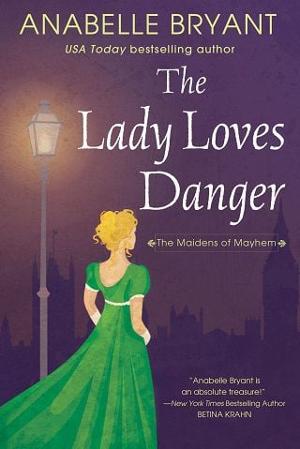 The Lady Loves Danger by Anabelle Bryant