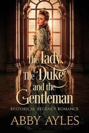 The Lady, The Duke and The Gentleman by Abby Ayles