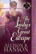 The Lady’s Great Escape by Allison B. Hanson