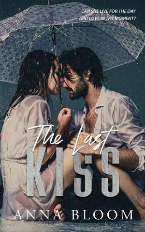 The Last Kiss by Anna Bloom