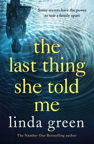 The Last Thing She Told Me by Linda Green
