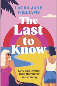 The Last to Know by Laura Jane Williams