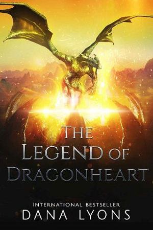 The Legend of Dragonheart by Dana Lyons