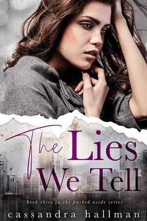 The Lies We Tell by Cassandra Hallman