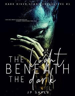 The Light Beneath the Dark by J.P. Sayle