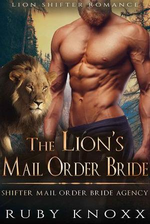 The Lion’s Mail Order Bride by Ruby Knoxx
