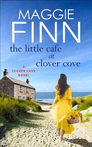 The Little Cafe at Clover Cove by Maggie Finn