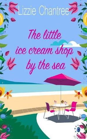 The Little Ice Cream Shop by the Sea by Lizzie Chantree