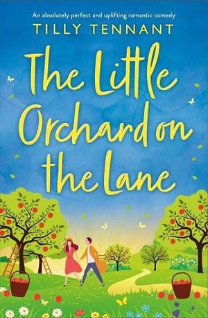 The Little Orchard on the Lane by Tilly Tennant