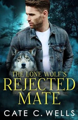 The Lone Wolf’s Rejected Mate by Cate C. Wells