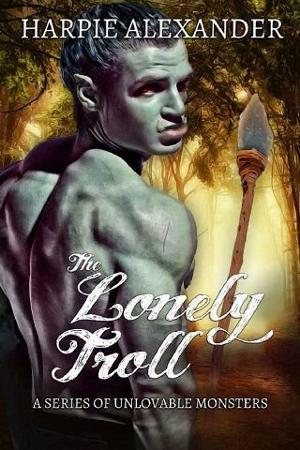 The Lonely Troll by Harpie Alexander