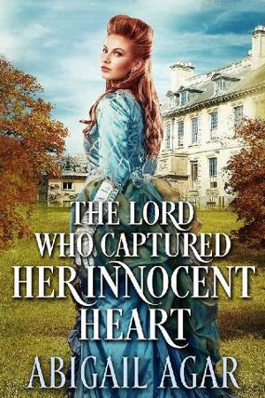 The Lord who Captured Her Innocent Heart by Abigail Agar