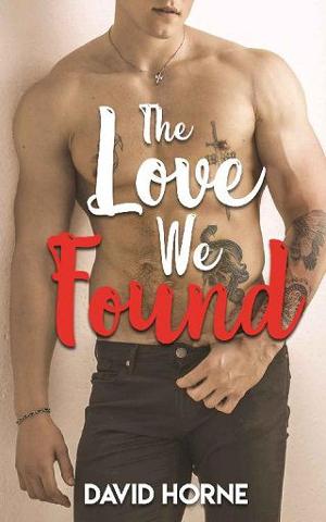 The Love We Found by David Horne