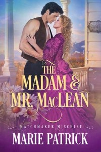 The Madam & Mr. MacLean by Marie Patrick