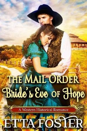 The Mail Order Bride’s Eve of Hope by Etta Foster