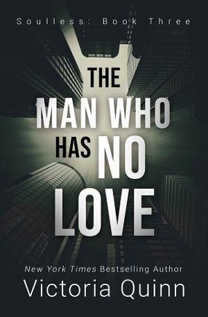 The Man Who Has No Love by Victoria Quinn