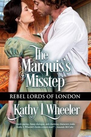 The Marquis’s Misstep by Kathy L. Wheeler