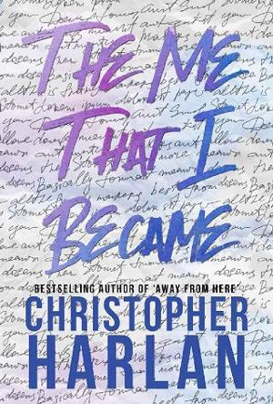 The Me That I Became by Christopher Harlan