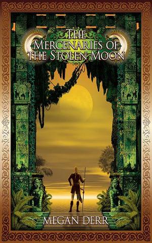 The Mercenaries of the Stolen Moon by Megan Derr