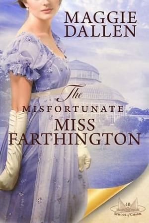 The Misfortunate Miss Farthington by Maggie Dallen