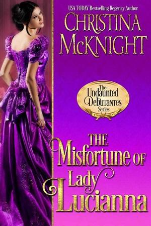 The Misfortune of Lady Lucianna by Christina McKnight