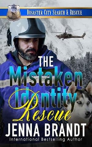 The Mistaken Identity Rescue by Jenna Brandt