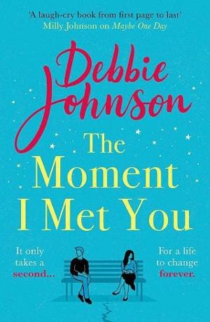 The Moment I Met You by Debbie Johnson