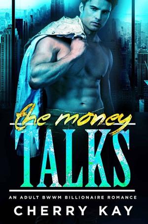 The Money Talks by Cherry Kay