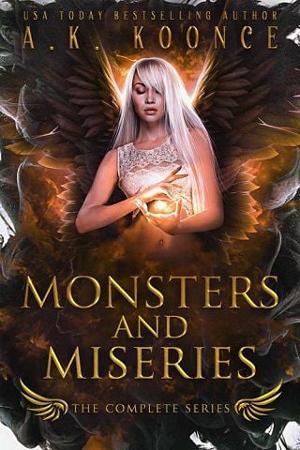 The Monsters and Miseries Series by A.K. Koonce