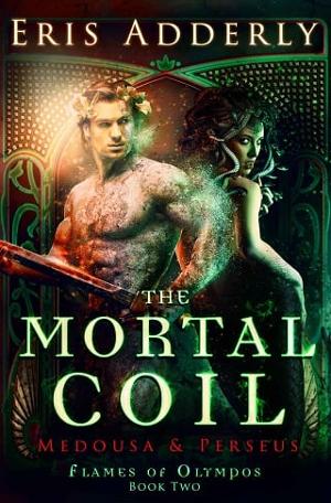 The Mortal Coil: Medousa & Perseus by Eris Adderly