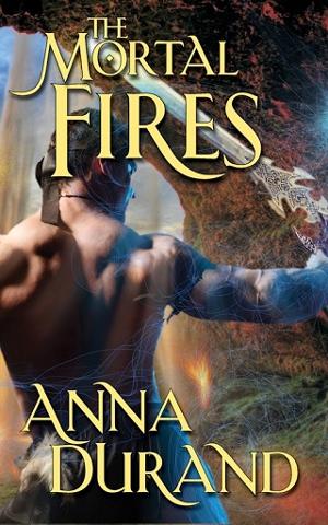 The Mortal Fires by Anna Durand