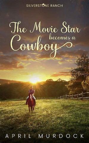 The Movie Star Becomes a Cowboy by April Murdock