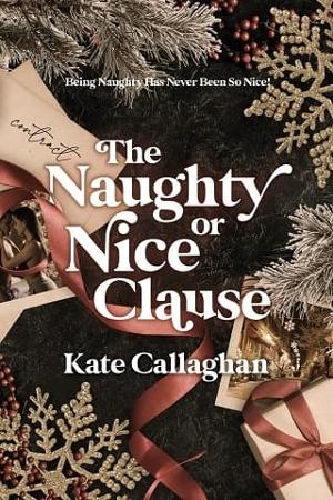 The Naughty Or Nice Clause by Kate Callaghan