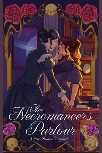 The Necromancer’s Parlour by Olina Wayland