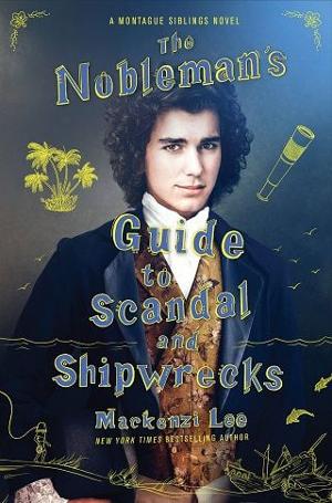 The Nobleman’s Guide to Scandal and Shipwrecks by Mackenzi Lee