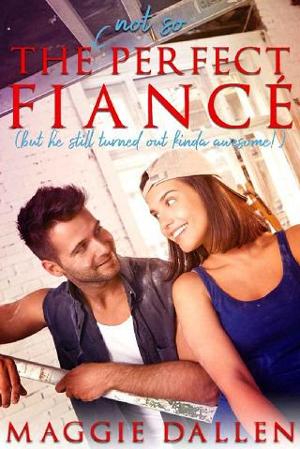 The (Not So) Perfect Fiancé by Maggie Dallen