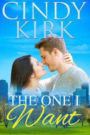 The One I Want by Cindy Kirk
