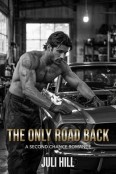 The Only Road Back by Juli Hill