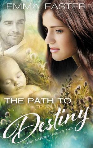 The Path to Destiny by Emma Easter