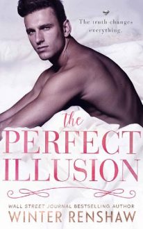 The Perfect Illusion by Winter Renshaw