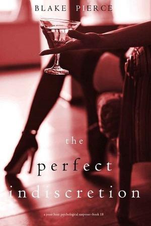 The Perfect Indiscretion by Blake Pierce