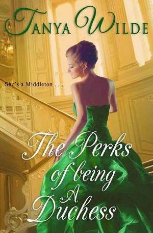 The Perks of being a Duchess by Tanya Wilde
