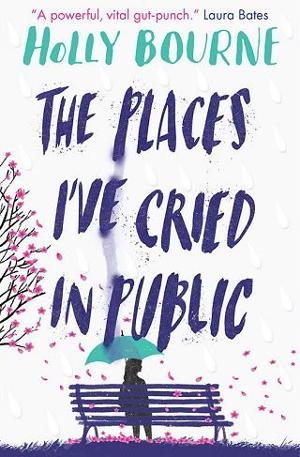 The Places I’ve Cried in Public by Holly Bourne