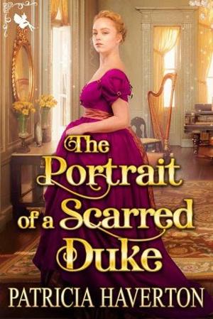 The Portrait of a Scarred Duke by Patricia Haverton