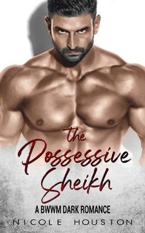 The Possessive Sheikh by Nicole Houston