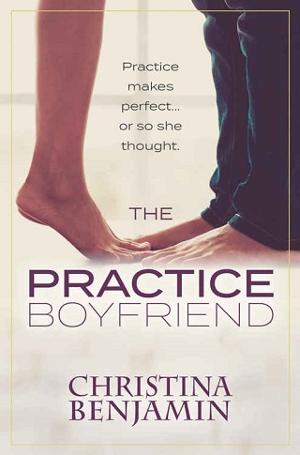 The Practice Boyfriend by Christina Benjamin